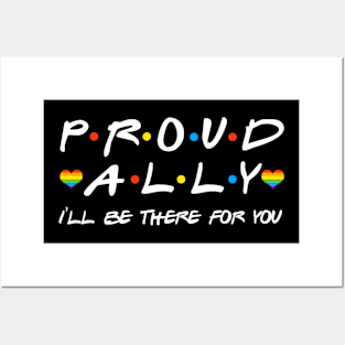 Proud Ally I'll Be There For You LGBT Posters and Art